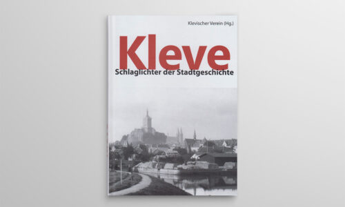 Kleve – Schlaglichter der Stadtgeschichte
